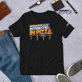Romantically Interested in Pizza T-Shirt - Swordsfall